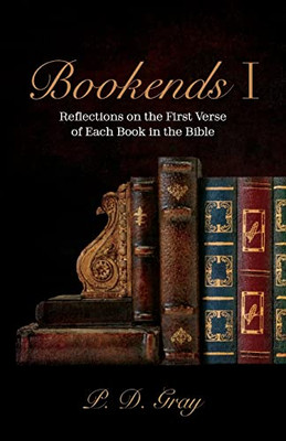 Bookends I: Reflections On The First Verse Of Each Book In The Bible