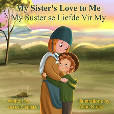 My Sister's Love To Me (My Suster Se Liefde Vir My): The Legend Of Rachel De Beer (Bilingual Legends) (Afrikaans Edition)