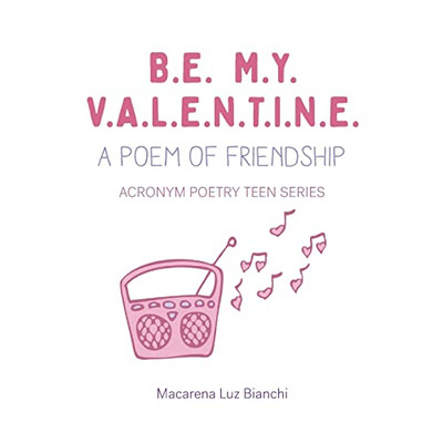 Be My Valentine: A Poem Of Friendship (Acronym Poetry Kids)