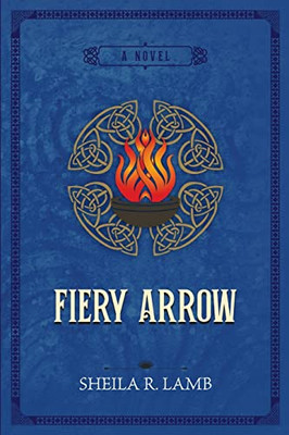 Fiery Arrow (Brigid Of Ireland Trilogy)