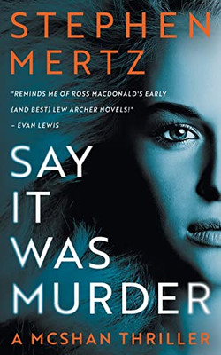 Say It Was Murder: A Mcshan Thriller