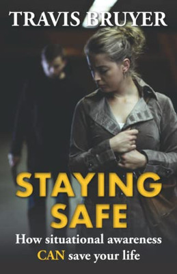 Staying Safe: How Situational Awareness Can Save Your Life
