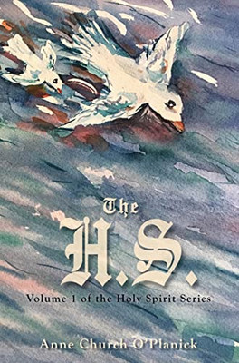 The H.S.: Volume 1 (The Holy Spirit Series)