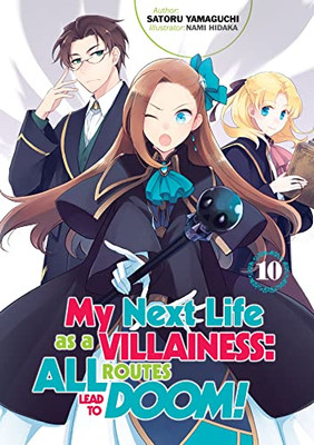 My Next Life As A Villainess: All Routes Lead To Doom! Volume 10 (My Next Life As A Villainess: All Routes Lead To Doom! (Light Novel), 10)