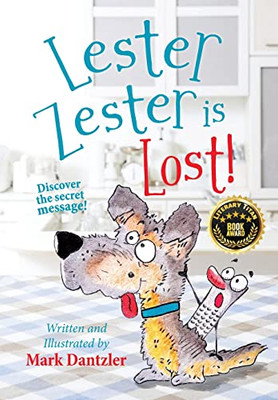 Lester Zester Is Lost!: A Story For Kids About Self, Feelings, And Friendship