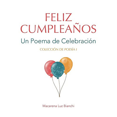 Feliz Cumpleaños: Un Poema De Celebración (Colección De Poesía) (Spanish Edition)