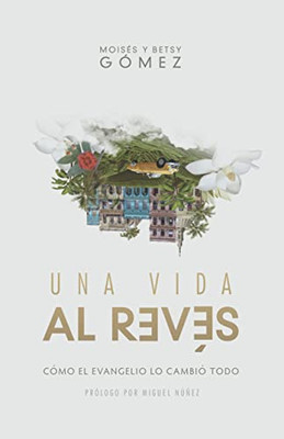 Una Vida Al Revés / A Life Upside Down (Spanish Edition)