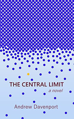 The Central Limit: A Novel