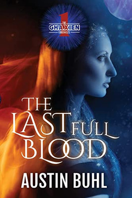 The Last Full Blood (The Ghaxien Chronicles)
