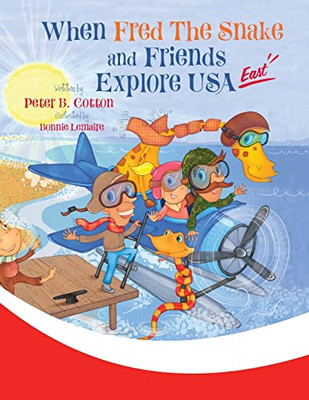 When Fred The Snake And Friends Explore Usa East (Fred The Snake Series)