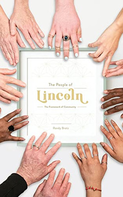 The People Of Lincoln - The Framework Of Community