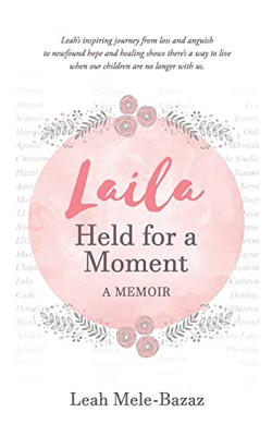 Laila Held For A Moment: A Memoir