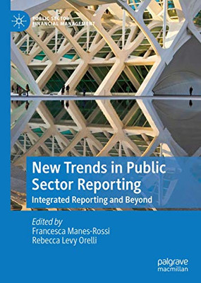 New Trends in Public Sector Reporting: Integrated Reporting and Beyond (Public Sector Financial Management)