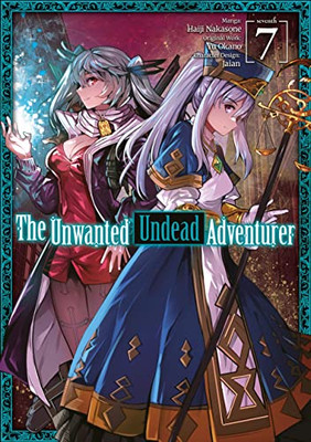 The Unwanted Undead Adventurer (Manga): Volume 7 (The Unwanted Undead Adventuerer (Manga), 7)
