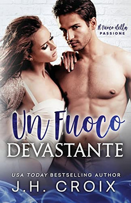 Un Fuoco Devastante (Il Fuoco Della Passione) (Italian Edition)