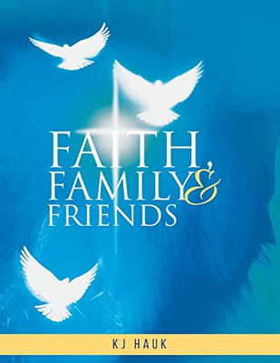 Faith, Family & Friends