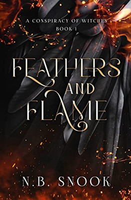 Feathers And Flame (A Conspiracy Of Witches)