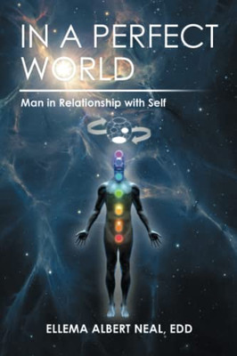 In A Perfect World: Man In Relationship With Self