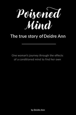 Poisoned Mind: The True Story Of Deidre Ann