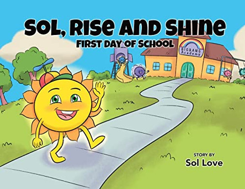 Sol, Rise And Shine: First Day Of School