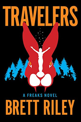 Travelers: A Freaks Novel (Freaks, 2)