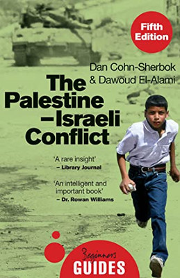 The Palestine-Israeli Conflict: A Beginner's Guide (Beginner's Guides)