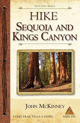 Hike Sequoia And Kings Canyon: Best Day Hikes In The National Parks