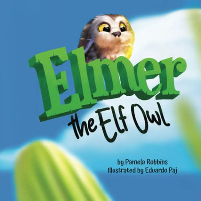 Elmer The Elf Owl (Nature/Nurture Series)