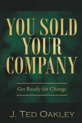 You Sold Your Company: Get Ready For Change