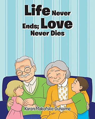 Life Never Ends; Love Never Dies