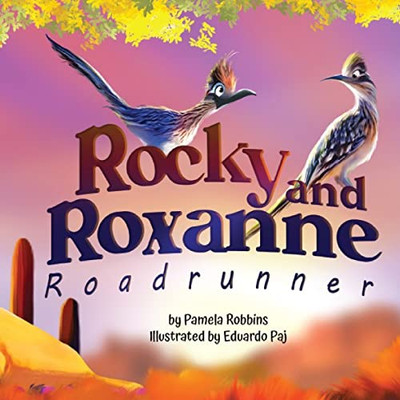 Rocky And Roxanne Roadrunner (Nature/Nurture Series)