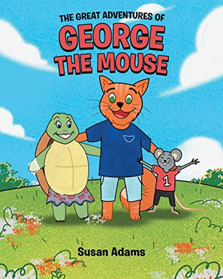 The Great Adventures Of George The Mouse