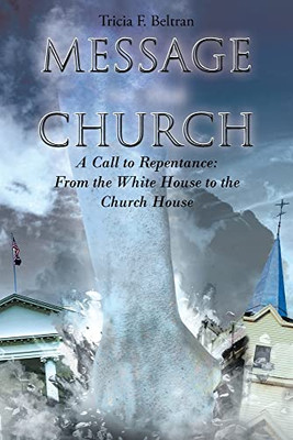 Message To The Church: A Call To Repentance: From The White House To The Church House