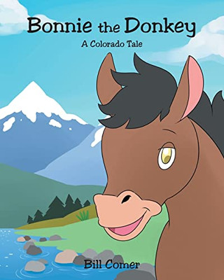 Bonnie The Donkey: A Colorado Tale