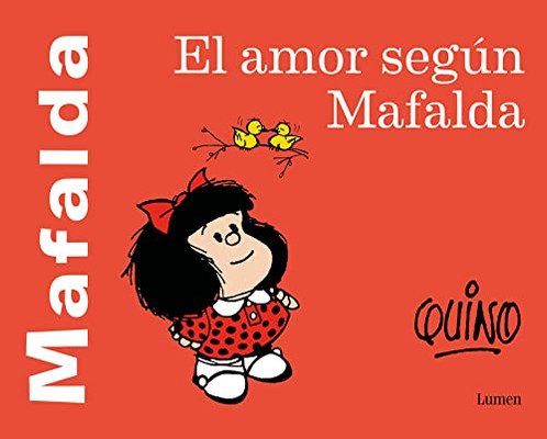 El Amor Según Mafalda / Love According To Mafalda (Spanish Edition)