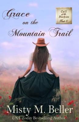 Grace On The Mountain Trail (Call Of The Rockies Series)