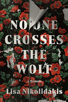 No One Crosses The Wolf: A Memoir