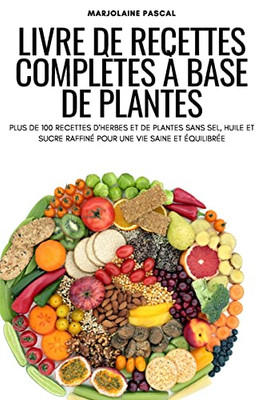 Livre De Recettes Complètes À Base De Plantes (French Edition)