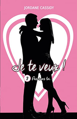 Je Te Veux ! T7: Pas Sans Toi... (French Edition)