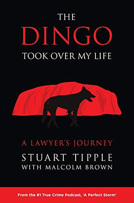 The Dingo Took Over My Life: A Lawyer's Journey - 9781922355089