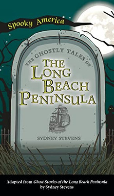 Ghostly Tales Of Long Beach Peninsula (Spooky America)