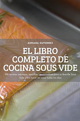 El Libro Completo De Cocina Sous Vide (Spanish Edition)
