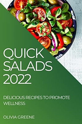 Quick Salads 2022: Delicious Recipes To Promote Wellness