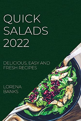 Quick Salads 2022: Delicious, Easy And Fresh Recipes