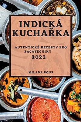 Indická Kucharka 2022 (Czech Edition)