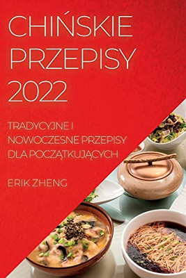 Chinskie Przepisy 2022 (Polish Edition)