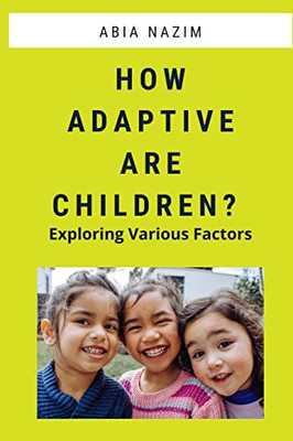 How Adaptive Are Children? - Exploring Various Factors
