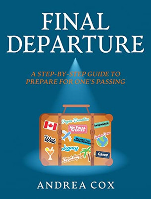 Final Departure: A Step-By-Step-Guide To Prepare For One's Passing