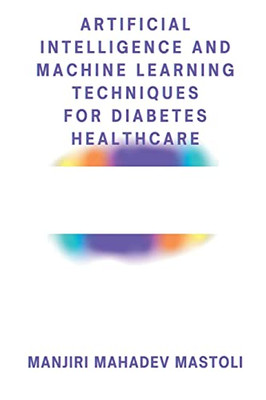 Artificial Intelligence And Machine Learning Techniques For Diabetes Healthcare