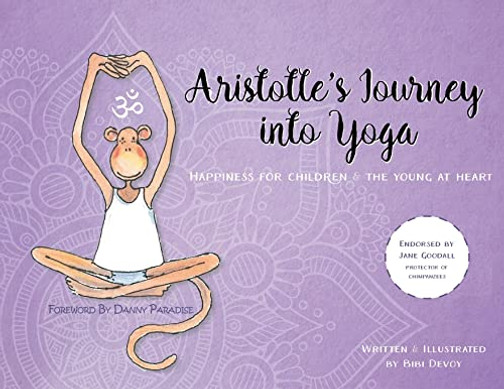 Aristotle's Journey Into Yoga: Happiness For Children And The Young At Heart